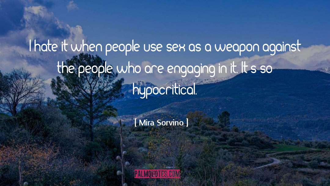 Hypocritical quotes by Mira Sorvino