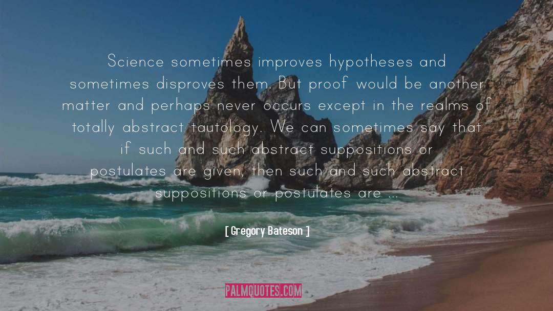 Hypotheses quotes by Gregory Bateson