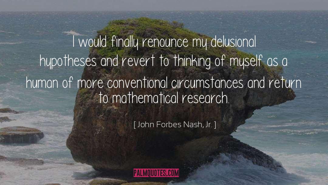 Hypotheses quotes by John Forbes Nash, Jr.