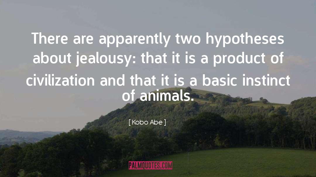 Hypotheses quotes by Kobo Abe