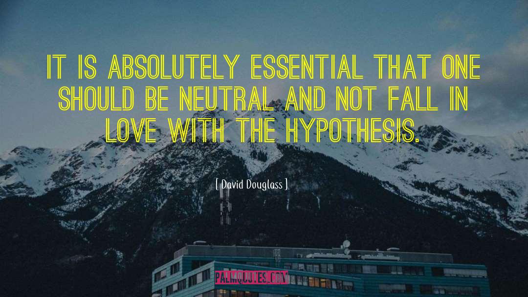Hypothesis quotes by David Douglass
