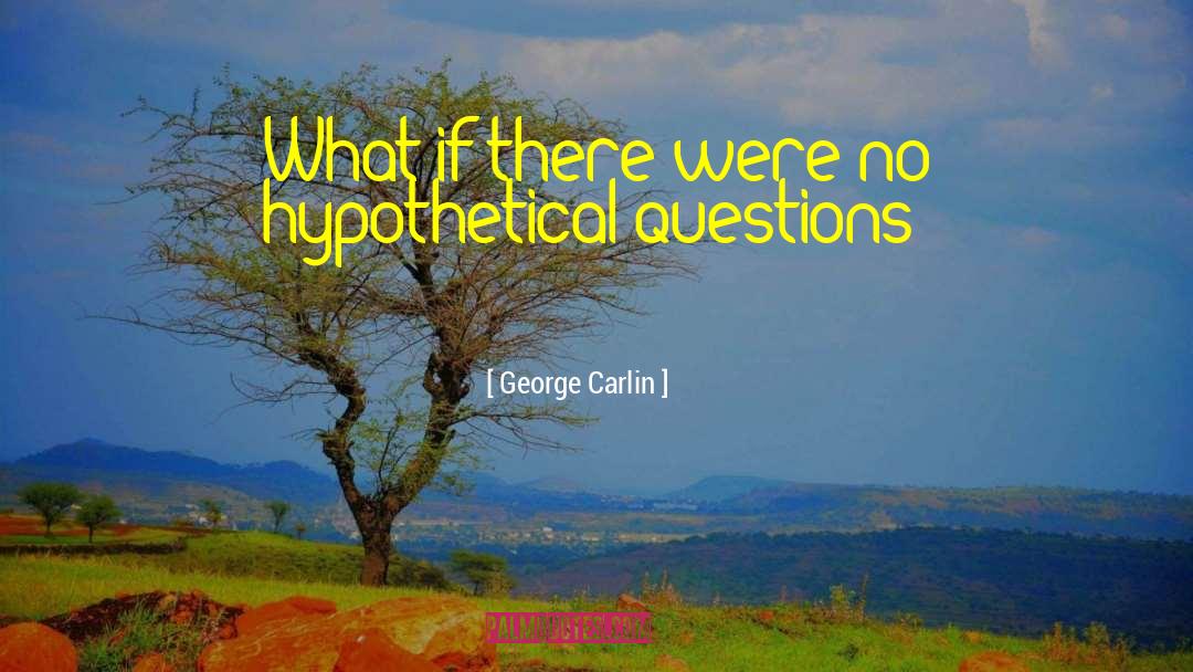 Hypothetical quotes by George Carlin