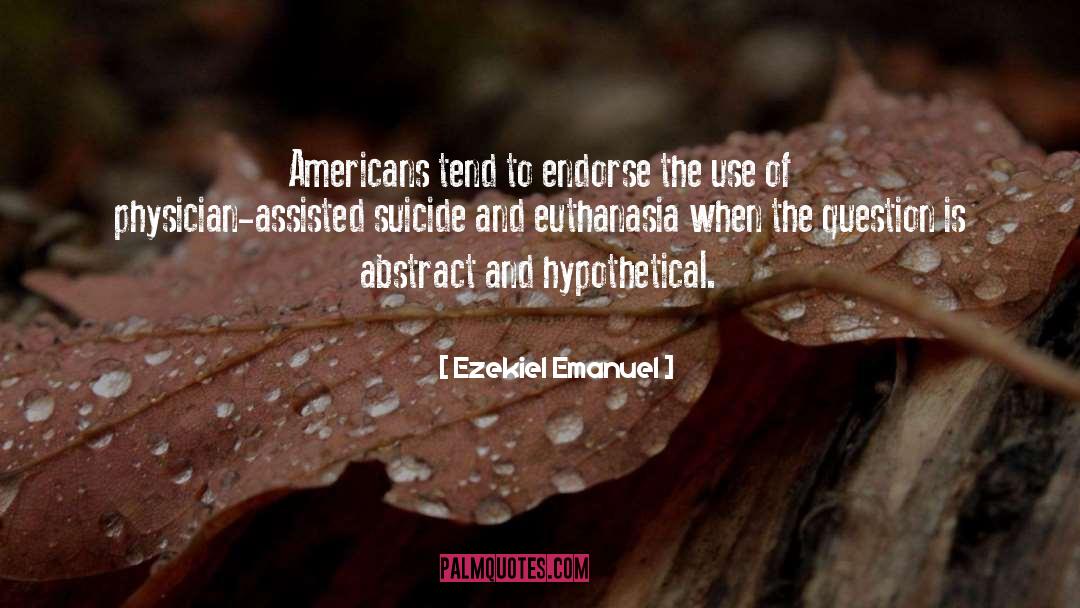 Hypothetical quotes by Ezekiel Emanuel