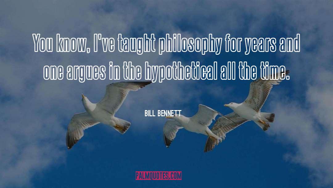 Hypothetical quotes by Bill Bennett