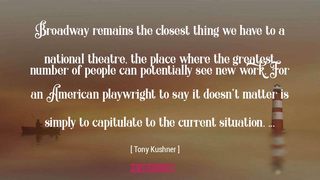 Hypothetical Situation quotes by Tony Kushner