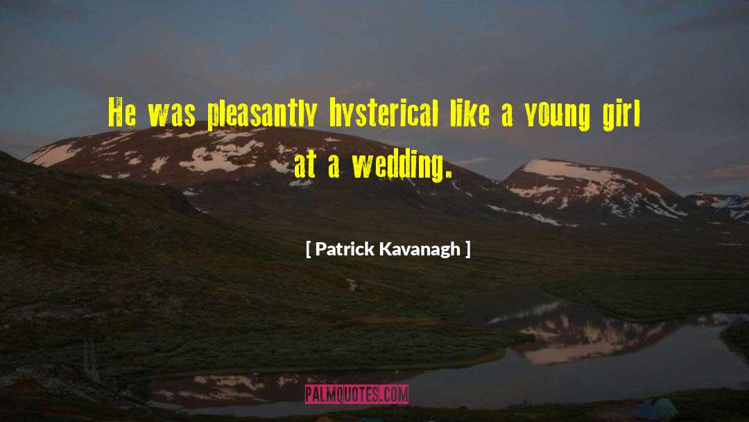 Hysterical Dissociation quotes by Patrick Kavanagh