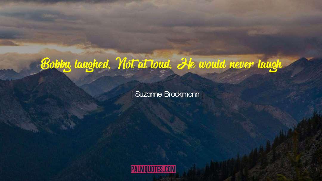 Hysterics quotes by Suzanne Brockmann
