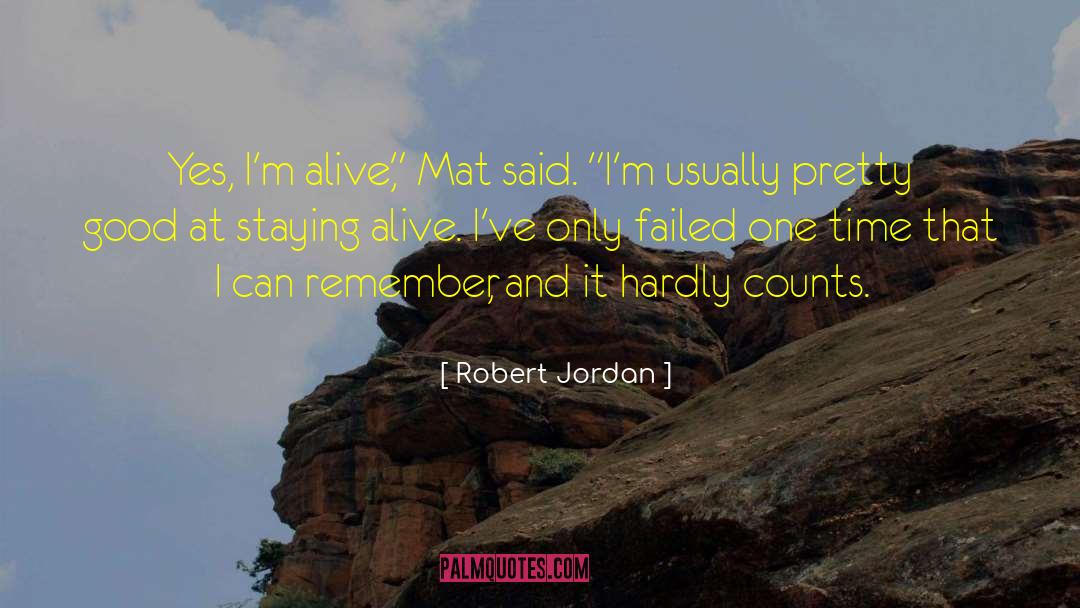 I 27m Alive quotes by Robert Jordan