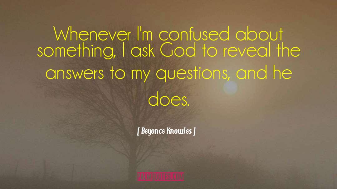 I 27m Confused quotes by Beyonce Knowles