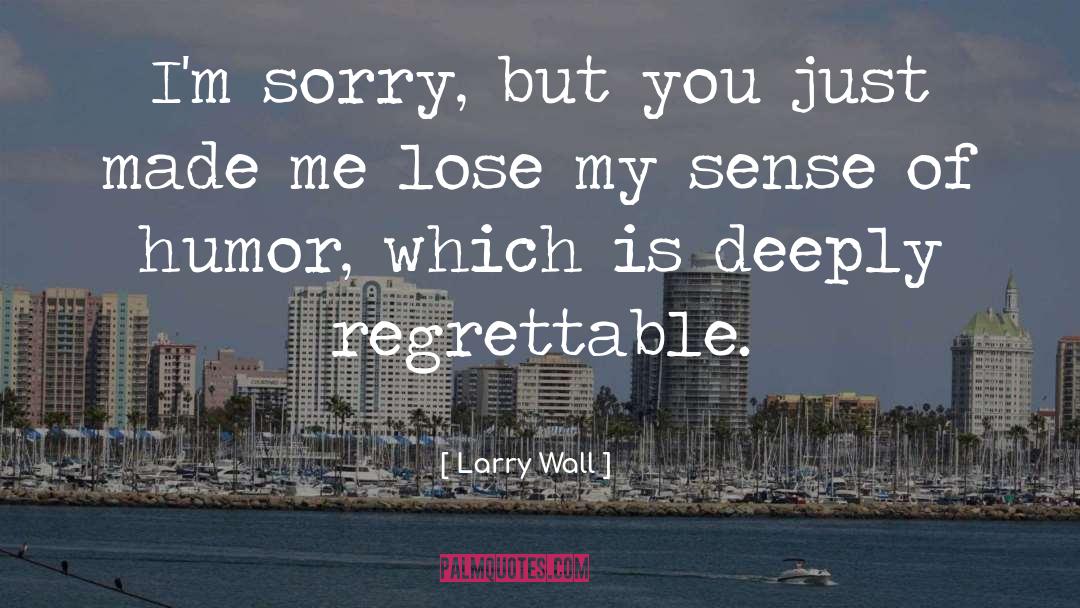 I 27m Sorry quotes by Larry Wall