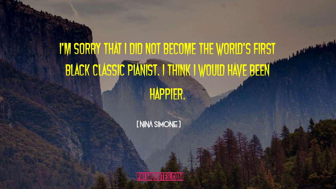 I 27m Sorry quotes by Nina Simone