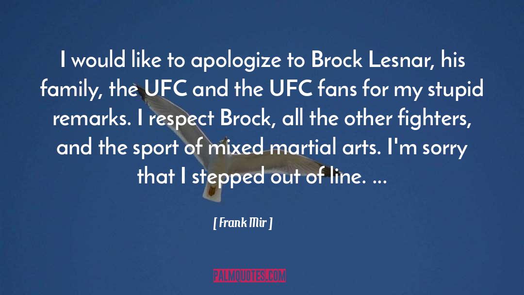 I 27m Sorry quotes by Frank Mir