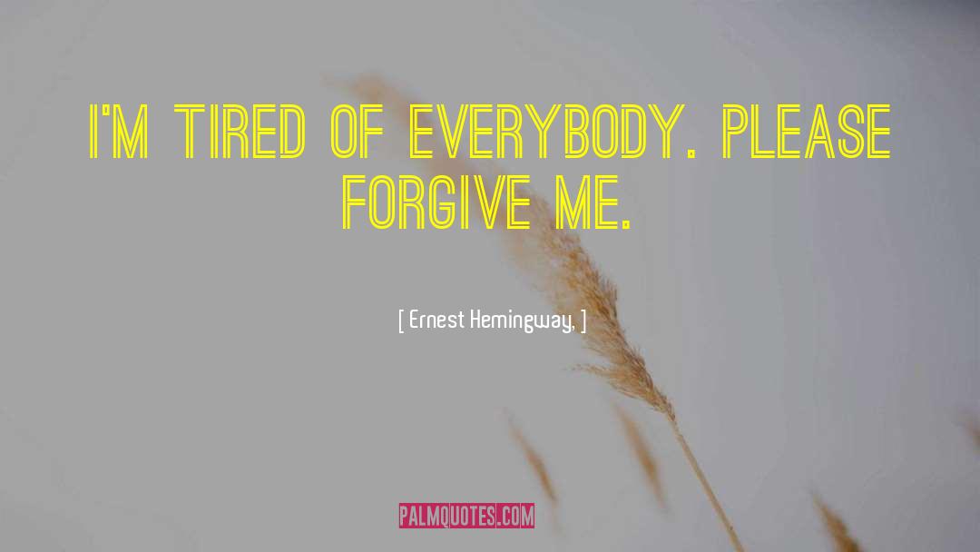 I 27m Tired quotes by Ernest Hemingway,