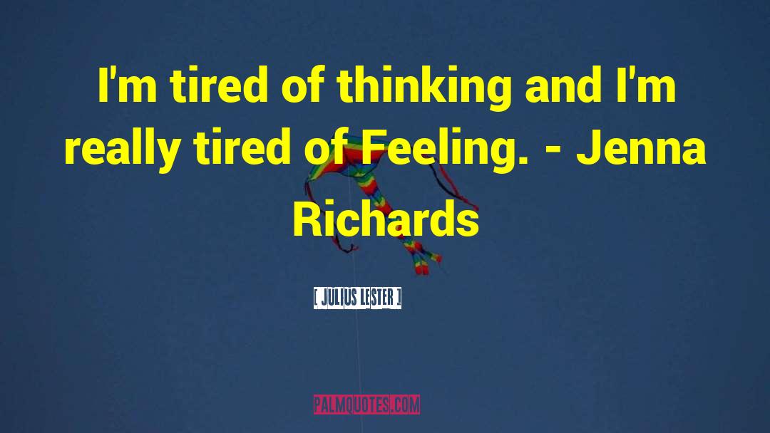 I 27m Tired quotes by Julius Lester