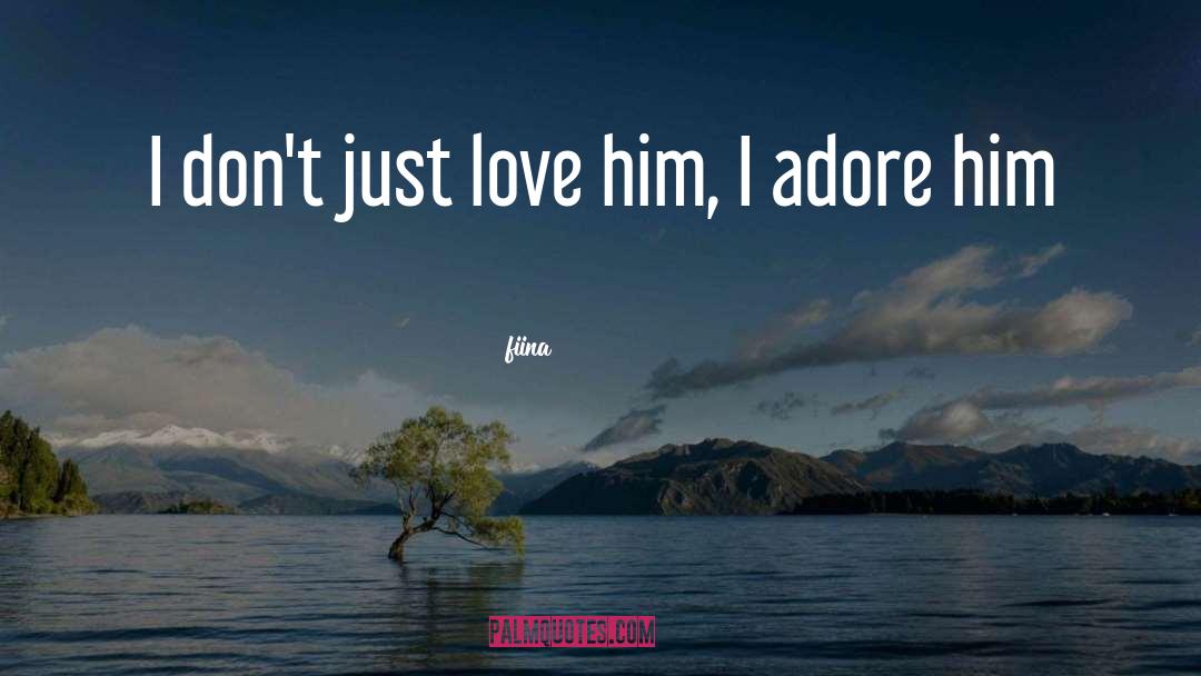 I Adore Him quotes by Fiina