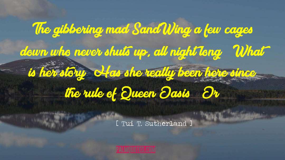 I Ain T Mad Atcha quotes by Tui T. Sutherland