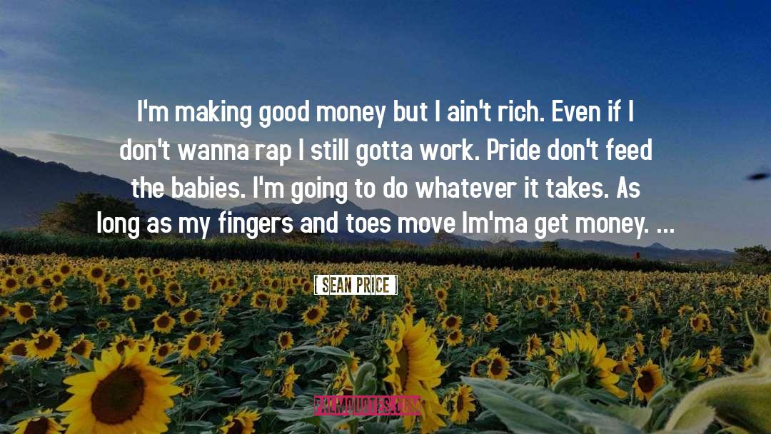 I Aint Rich quotes by Sean Price