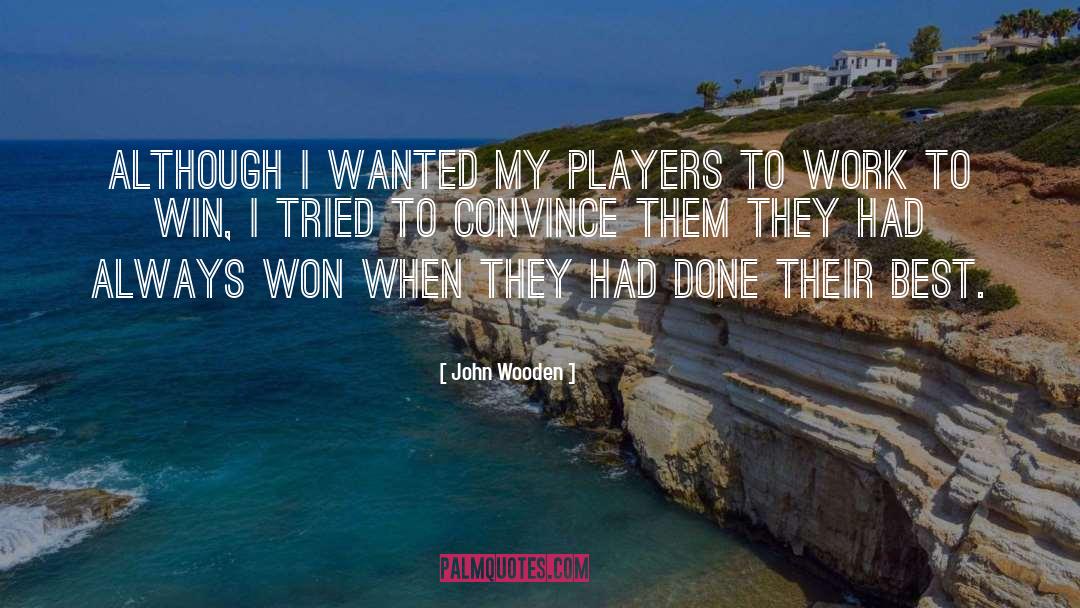 I Always Win quotes by John Wooden