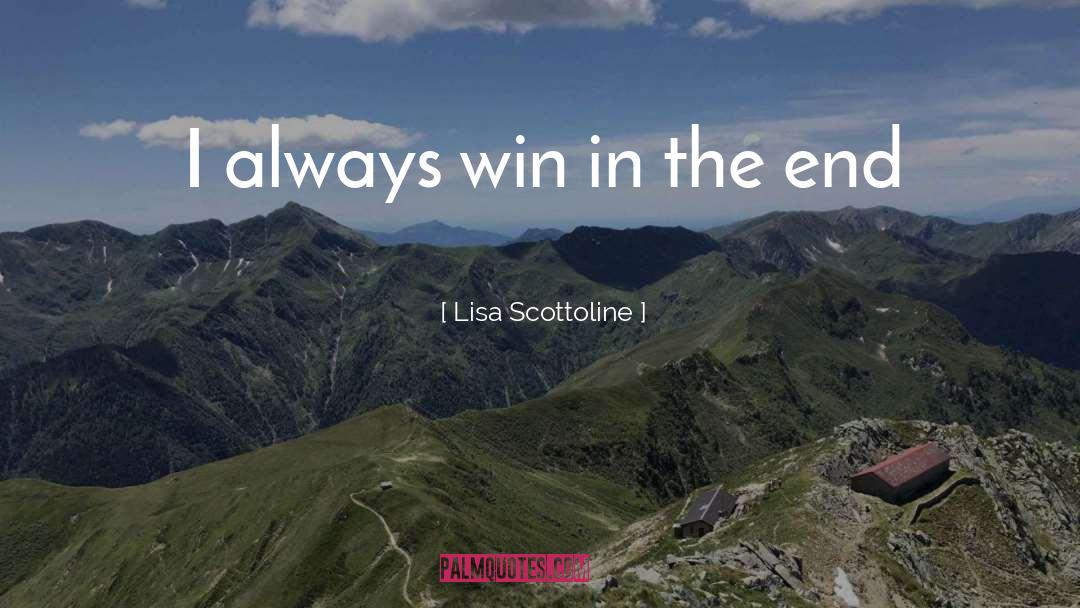 I Always Win quotes by Lisa Scottoline