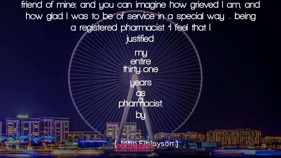 I Am A Pharmacist quotes by John Finlayson