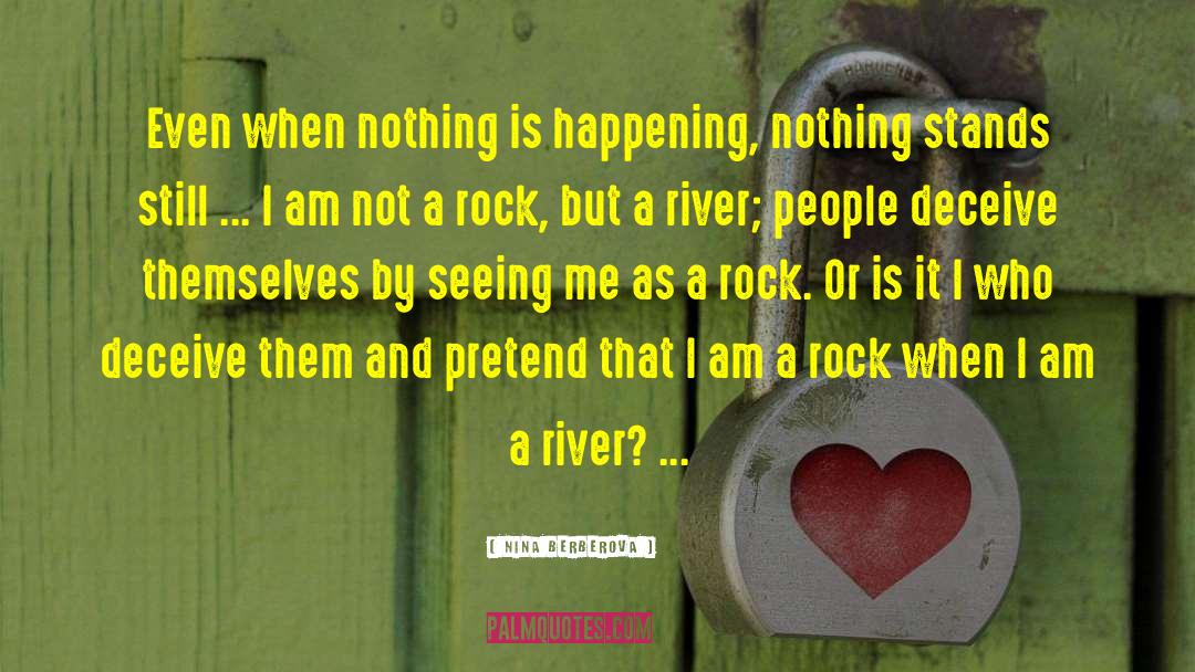 I Am A Rock quotes by Nina Berberova