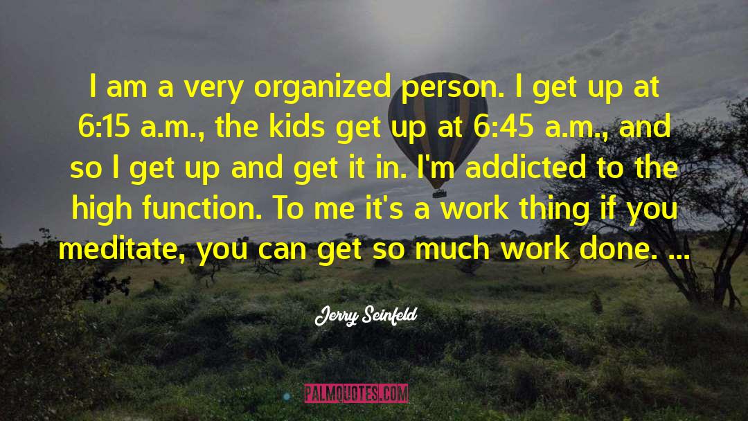 I Am Addicted To Her quotes by Jerry Seinfeld