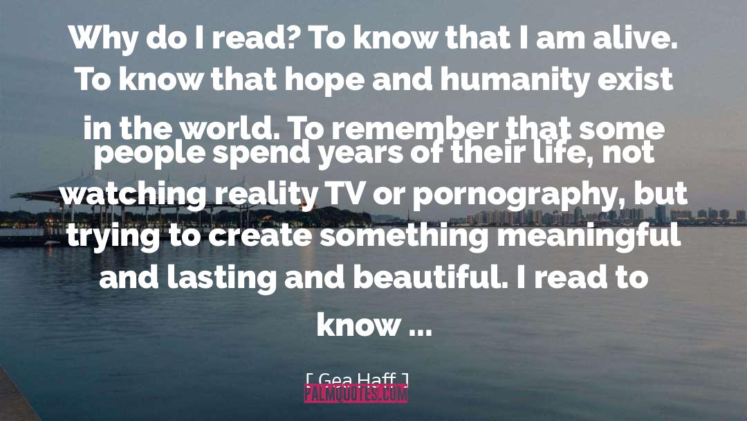 I Am Alive quotes by Gea Haff