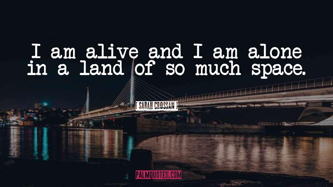 I Am Alive quotes by Sarah Crossan