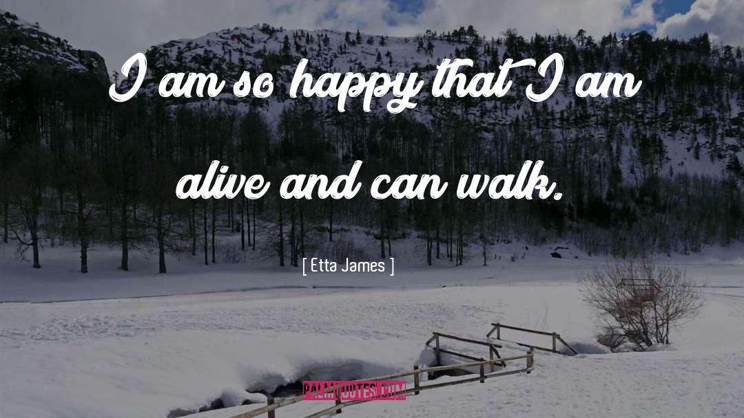 I Am Alive quotes by Etta James