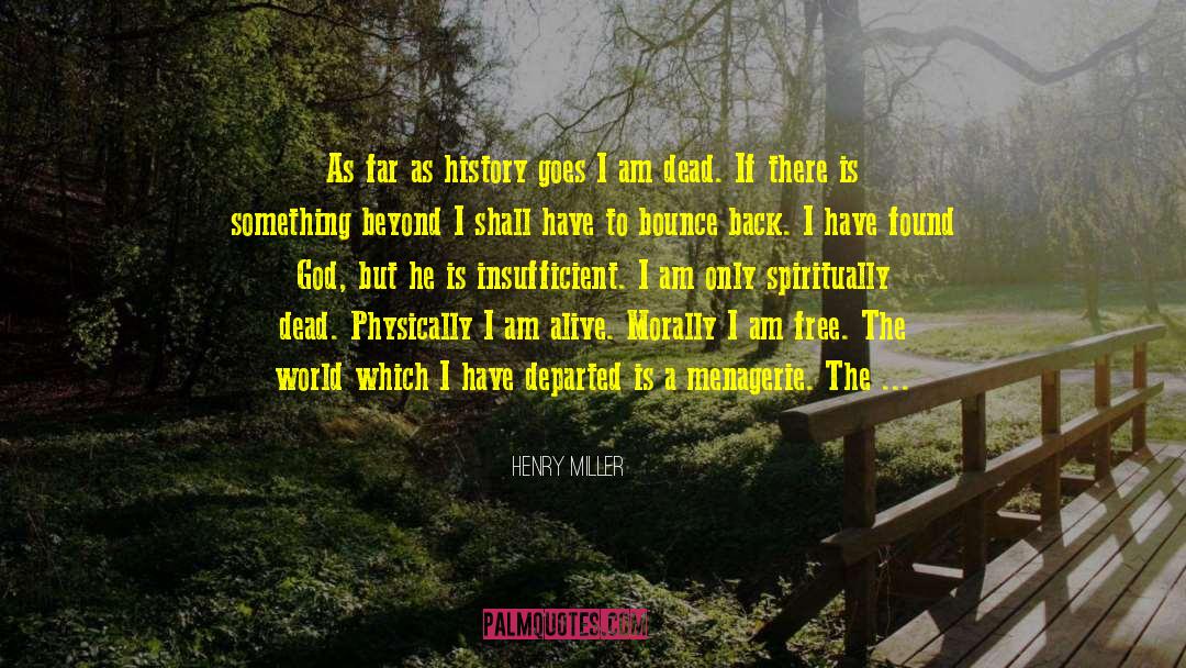 I Am Alive quotes by Henry Miller