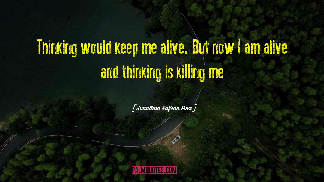 I Am Alive quotes by Jonathan Safran Foer