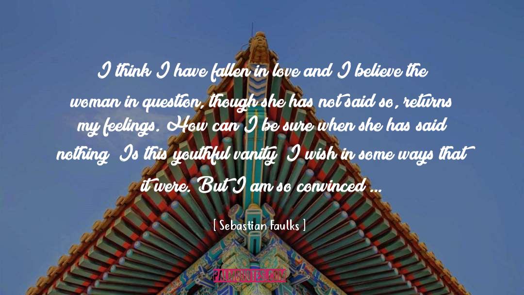 I Am Alive quotes by Sebastian Faulks
