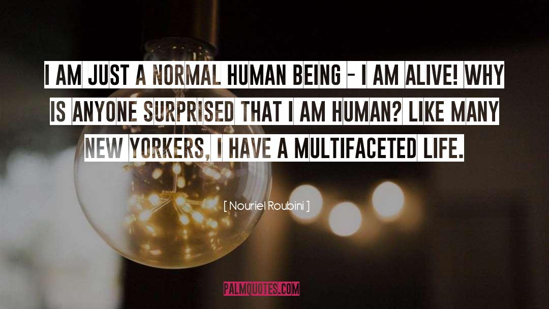 I Am Alive quotes by Nouriel Roubini