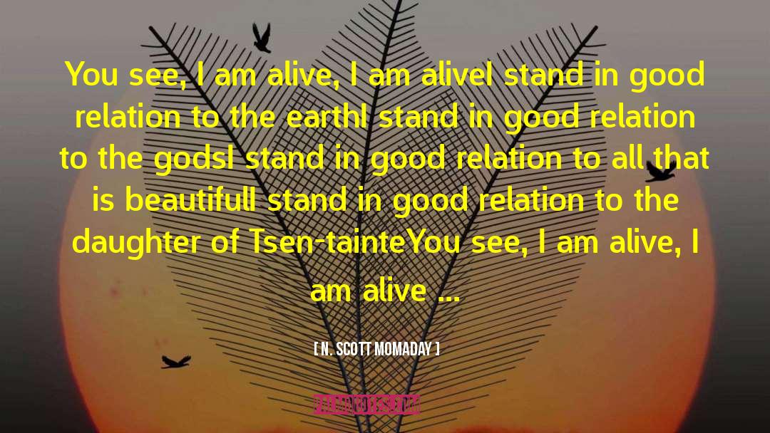 I Am Alive quotes by N. Scott Momaday