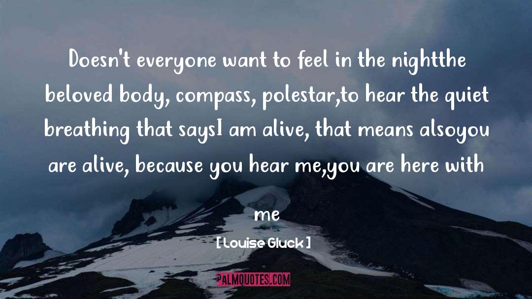 I Am Alive quotes by Louise Gluck