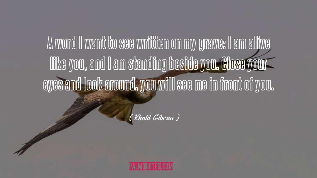 I Am Alive quotes by Khalil Gibran