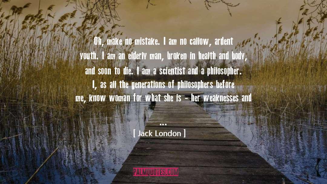 I Am Beautiful No Matter What quotes by Jack London