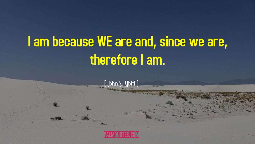 I Am Because quotes by John S. Mbiti