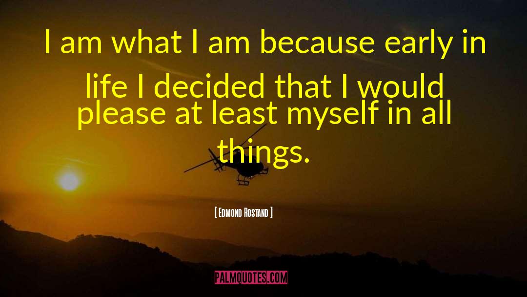 I Am Because quotes by Edmond Rostand