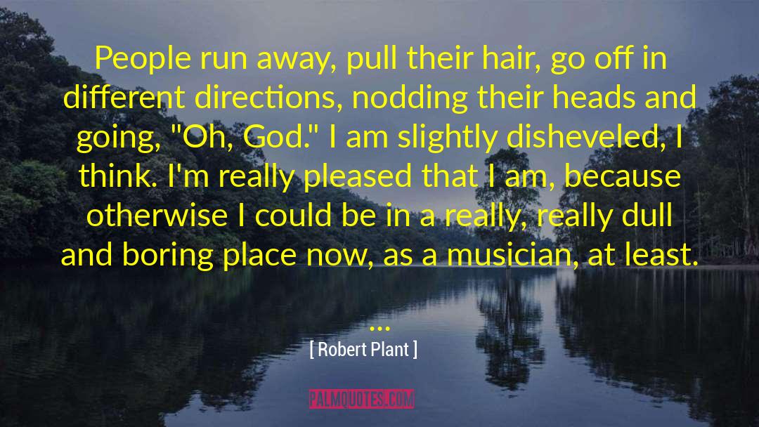 I Am Because quotes by Robert Plant