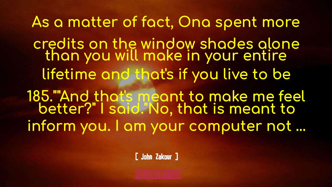 I Am Better Than You Think quotes by John Zakour