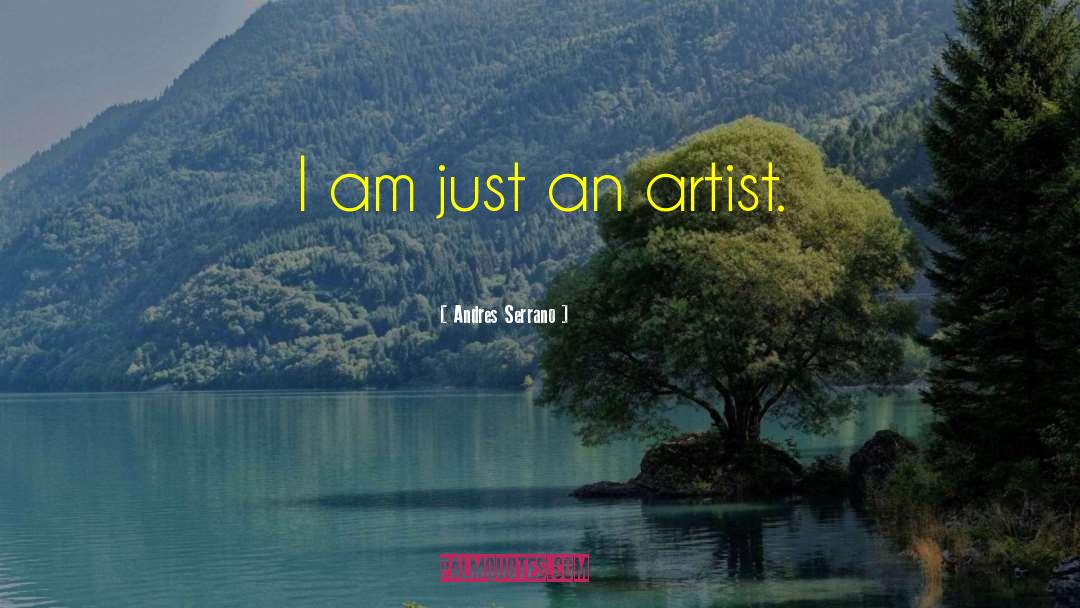 I Am Blessed quotes by Andres Serrano