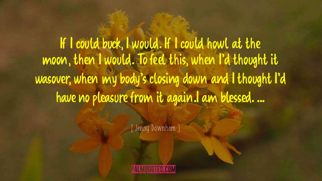 I Am Blessed quotes by Jenny Downham