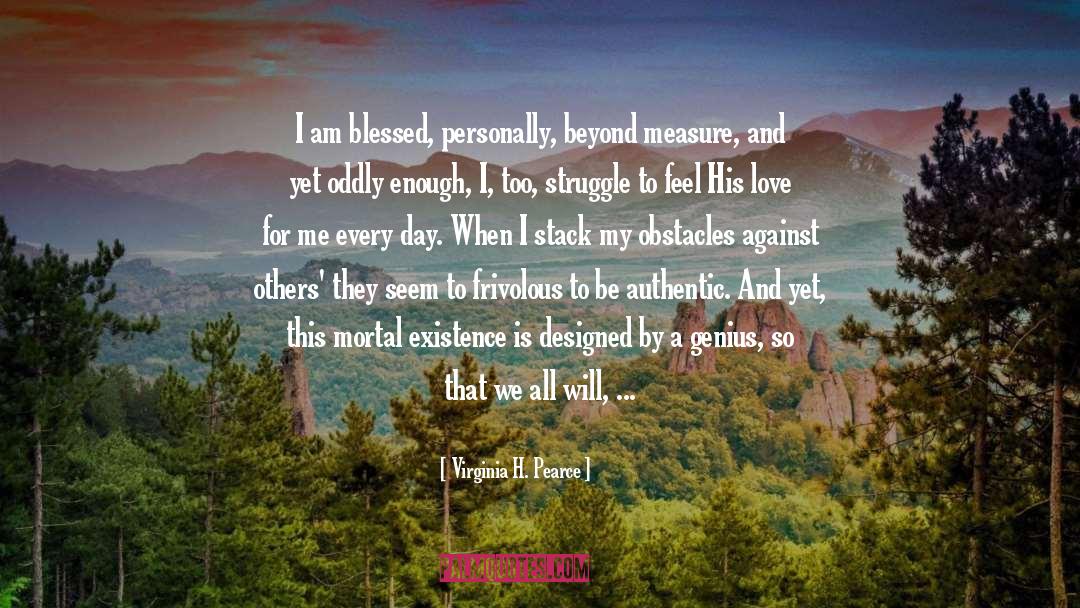 I Am Blessed quotes by Virginia H. Pearce