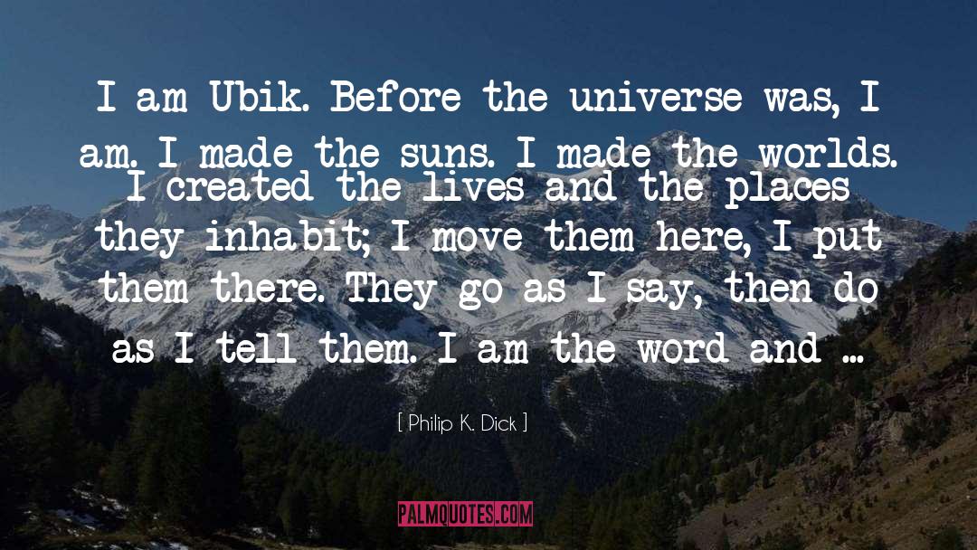 I Am Called quotes by Philip K. Dick