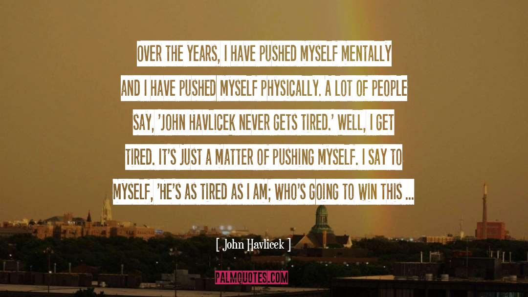 I Am Confused quotes by John Havlicek