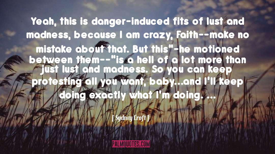 I Am Crazy quotes by Sydney Croft