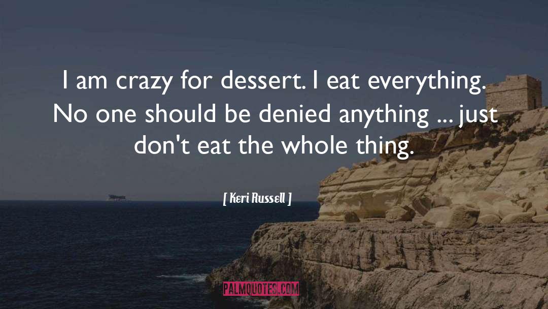 I Am Crazy quotes by Keri Russell