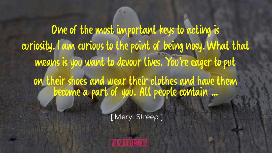 I Am Curious quotes by Meryl Streep