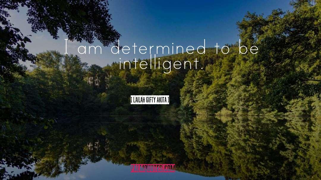 I Am Determined quotes by Lailah Gifty Akita